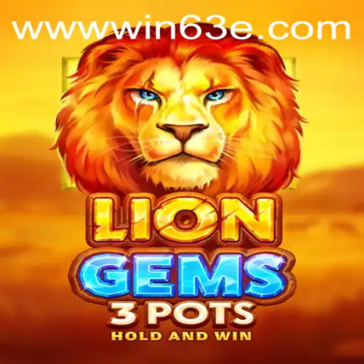 Exploring LionGems3pots and the Exciting World of Win63E.COM