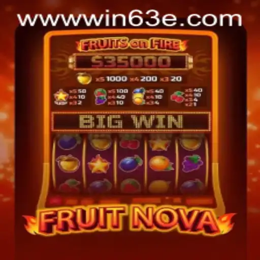 Exploring the Exciting World of FruitNova and Winning Opportunities with Win63E.COM
